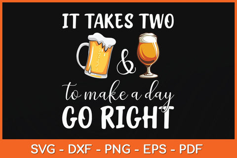 It Takes Two & To Make A Day Go Right Coffee & Wine Svg Cutting File SVG Helal 