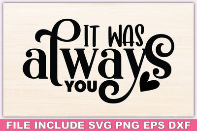 It Was Always You SVG Ariyan 