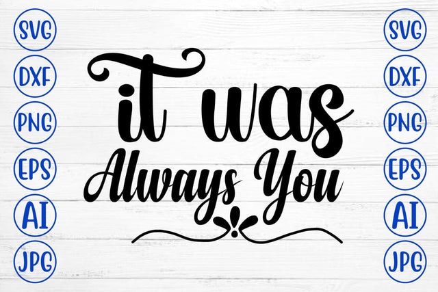 It Was Always You SVG Cut File SVG Syaman 