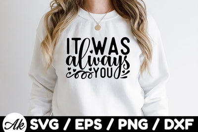 It was always you svg SVG akazaddesign 