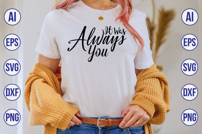 It Was Always You svg SVG nirmal108roy 