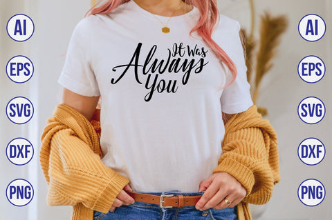 It Was Always You svg SVG nirmal108roy 