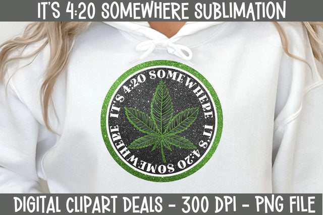 It's 420 Somewhere Sublimation Design Sublimation Digital Clipart Deals 