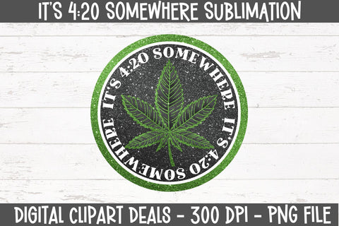 It's 420 Somewhere Sublimation Design Sublimation Digital Clipart Deals 