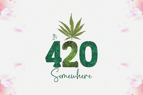 It’s 420 Somewhere Sublimation Sublimation Jagonath Roy 