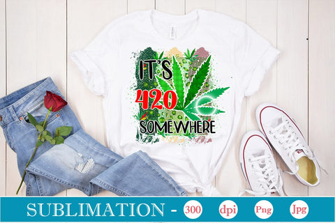 It's 420 Somewhere Sublimation SVGs,Quotes and Sayings,Food & Drink,On Sale, Print & Cut Sublimation DesignPlante 503 