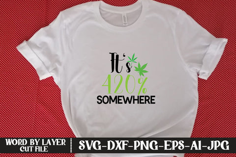 It's 420% Somewhere SVG CUT FILE SVG MStudio 