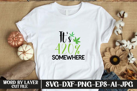 It's 420% Somewhere SVG CUT FILE SVG MStudio 