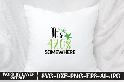 It's 420% Somewhere SVG CUT FILE SVG MStudio 