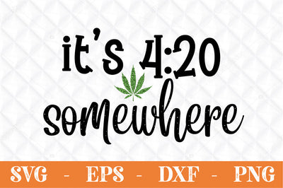 It's 4:20 somewhere svg cut file SVG Svgcraft 