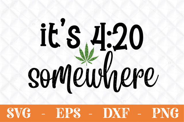 It's 4:20 somewhere svg cut file SVG Svgcraft 