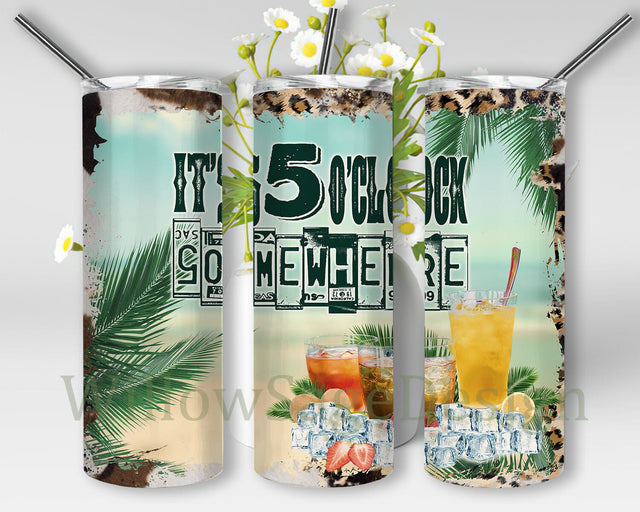 Its 5 O'clock Somewhere Design Tumbler, Cocktails Tumbler Png , Ocean Beach Tumbler Wrap, Summer Vibes Design Png, Cowhide Leopard Skinny Wrap, Vacation Sublimation Design, Digital Download Sublimation WillowSageDesign 