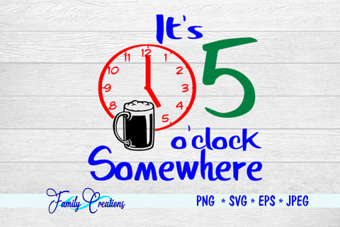 It's 5 O'Clock Somewhere SVG Family Creations 