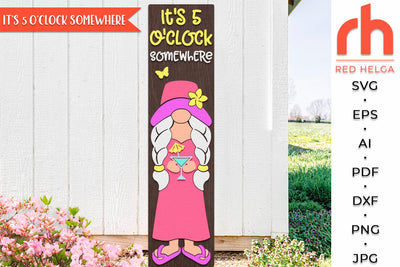 It's 5 O'clock Somewhere SVG, Porch Board Cut File, Gnome with Cocktail Silhouette, Layered Welcome Sign DXF SVG RedHelgaArt 