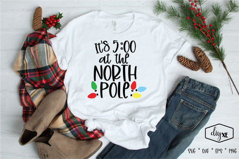 It's 5:00 At The North Pole - A Christmas SVG Cut File SVG DIYxe Designs 