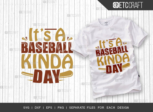 It's A Baseball Kinda Day SVG Cut File | Sports Svg | Baseball Svg | Teacher Shirt Svg | Dad Father svg | Baseball Life Svg | Dxf | Eps | Png | Tshirt Design SVG ETC Craft 