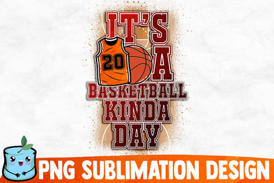 It's A Basketball Kinda Day Sublimation Design Sublimation MintyMarshmallows 