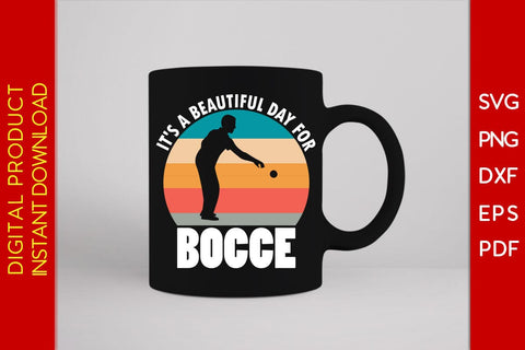 It's A Beautiful Day For Bocce SVG PNG PDF Cut File SVG Creativedesigntee 