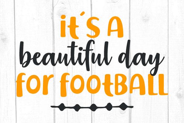 It’s A Beautiful Day For Football Svg SVG cricutfilesmg 