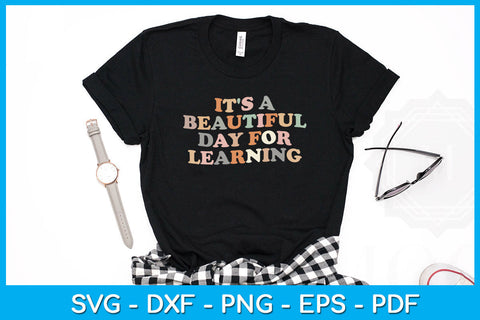 It's A Beautiful Day For Learning SVG PNG PDF Cut File SVG Creativedesigntee 