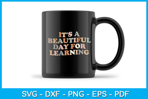 It's A Beautiful Day For Learning SVG PNG PDF Cut File SVG Creativedesigntee 