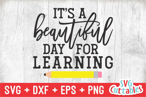 It's A Beautiful Day For Learning svg - Teacher Cut File - svg - dxf - eps - png - #teacher - Silhouette - Cricut - Digital File SVG Svg Cuttables 