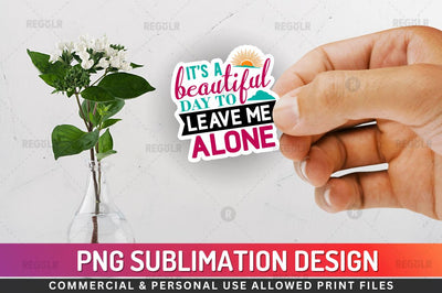 Its a beautiful day Sublimation PNG Sublimation Regulrcrative 
