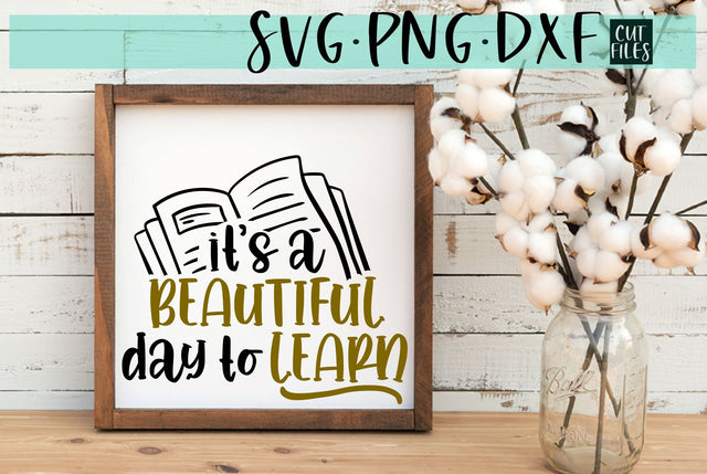 It's A Beautiful Day To Learn SVG RedFoxDesignsUS 