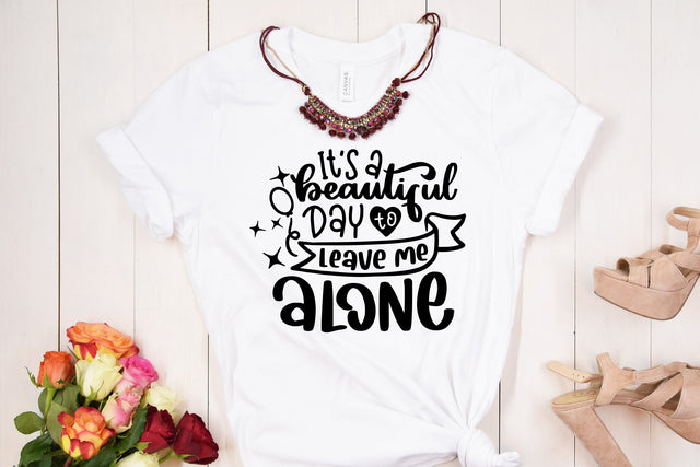 It's A Beautiful Day To Leave Me Alone SVG Cut File SVG dapiyupi store 