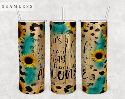 It's A Beautiful Day To Leave Me Alone Tumbler Wrap, 20 Oz Skinny Tumbler Sublimation Design, Seamless Funny Quote Tumbler PNG Sublimation HappyDesignStudio 