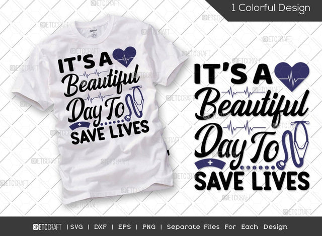 It's A Beautiful Day To Save Lives SVG Cut File | Caregiver Svg | Nurse Life Svg | Funny Nurse Svg | Nurse Assistant Svg | Nursing Svg | Nurse Quote Svg SVG ETC Craft 