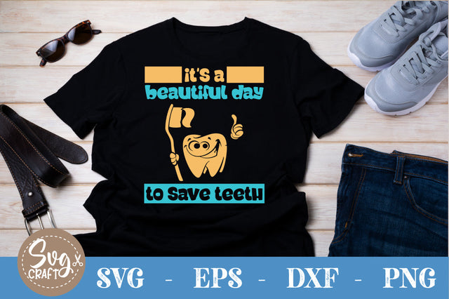 Its a beautiful day to save teeth SVG SVG Svgcraft 