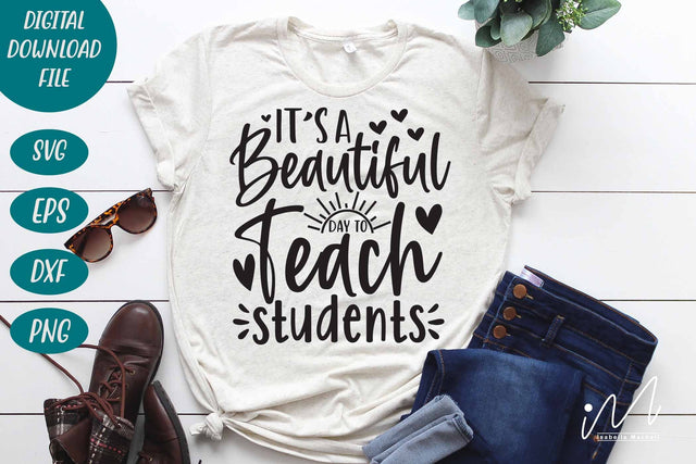 It's a beautiful day to teach students svg,Kindergarten Teacher Svg, Cool Teacher T-shirt svg, Cut files, Funny Teacher Svg SVG Isabella Machell 