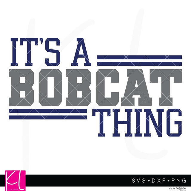 It's a Bobcat Thing SVG Kelly Lollar Designs 