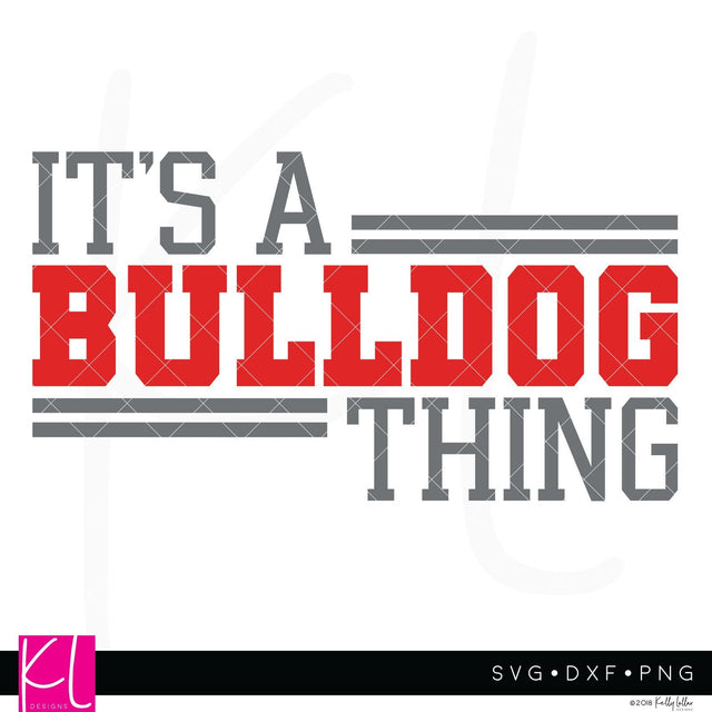 It's a Bulldog Thing SVG Kelly Lollar Designs 