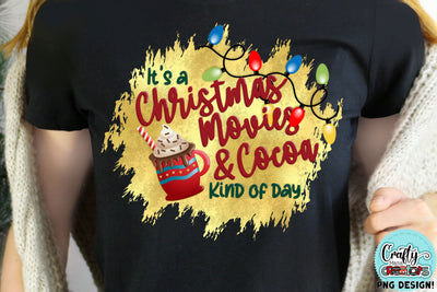 It's A Christmas Movie And Cocoa Kind Of Day PNG U Sublimation Crafty Mama Studios 