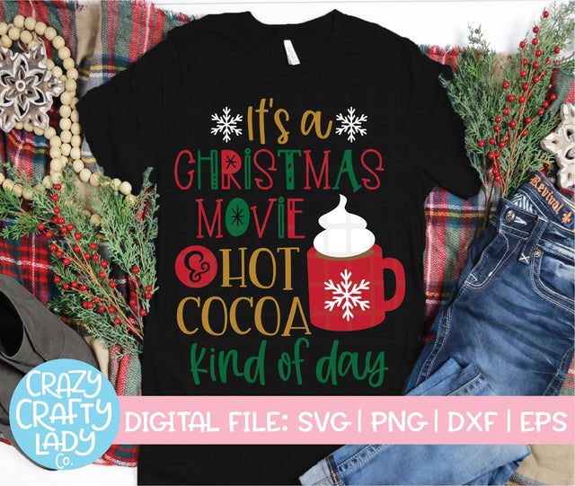 It's a Christmas Movie & Hot Cocoa Kind of Day | Holiday SVG Cut File SVG Crazy Crafty Lady Co. 
