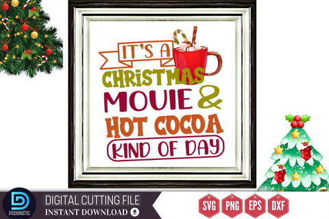 It's a christmas movie & hot cocoa kind of day SVG, It's a christmas movie & hot cocoa kind of day SVG DESIGNISTIC 
