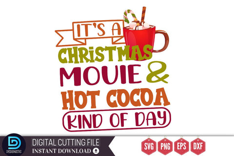 It's a christmas movie & hot cocoa kind of day SVG, It's a christmas movie & hot cocoa kind of day SVG DESIGNISTIC 