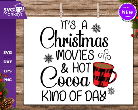 It's A Christmas Movies And Hot Cocoa Kind Of Day Svg, Christmas Quotes Svg SVG SvgMonkeys 
