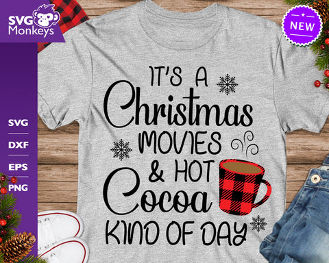 It's A Christmas Movies And Hot Cocoa Kind Of Day Svg, Christmas Quotes Svg SVG SvgMonkeys 