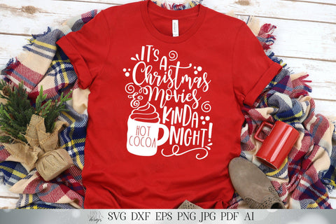It's A Christmas Movies and Hot Cocoa Kinda NIght | Christmas Shirt Cutting File | Sign | Lumpy Mug | SVG DXF and More! SVG Diva Watts Designs 