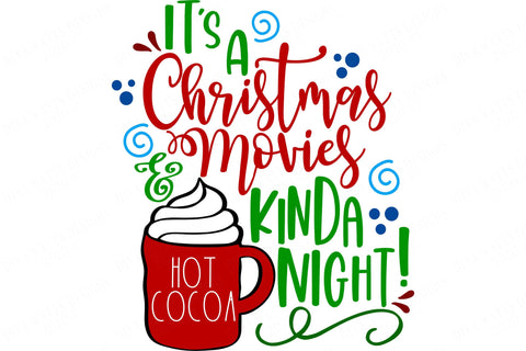 It's A Christmas Movies and Hot Cocoa Kinda NIght | Christmas Shirt Cutting File | Sign | Lumpy Mug | SVG DXF and More! SVG Diva Watts Designs 