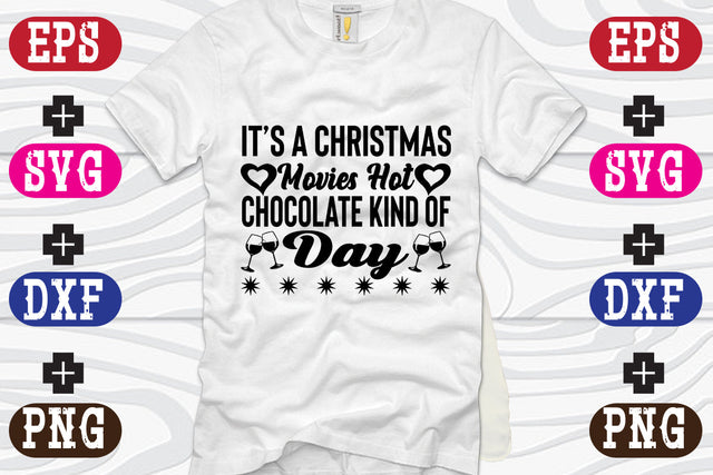 It's A Christmas Movies Hot Chocolate Kind Of Day SVG Nurstore 