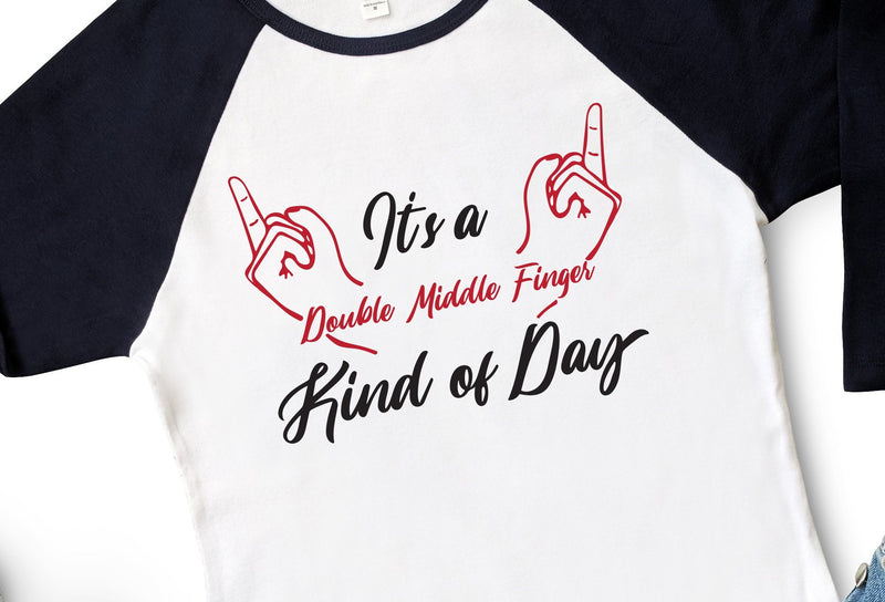 It's a Double Middle Finger Kind of Day Adult SVG Design | So Fontsy SVG Crafting After Dark 