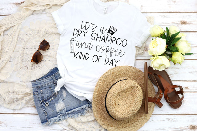 It's a Dry Shampoo and Coffee Kind of Day | Screenprint SVG SVG Ikonart Design Shop 
