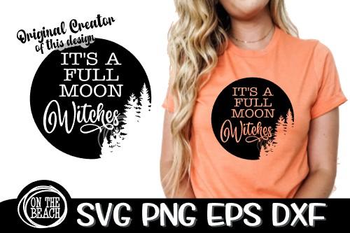 It's A Full Moon Witches SVG PNG EPS DXF - Witch SVG SVG On the Beach Boutique 