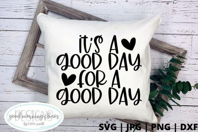 It's a good day for a good day SVG Good Morning Chaos 