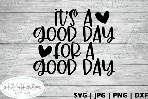 It's a good day for a good day SVG Good Morning Chaos 