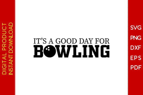 It's A Good Day For Bowling SVG PNG PDF Cut File SVG Creativedesigntee 